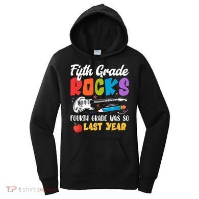 Fifth Grade Rocks 4Th Grade Was So Last Year Back To School Cute Gift Women's Hoodie