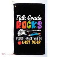 Fifth Grade Rocks 4Th Grade Was So Last Year Back To School Cute Gift Golf Towel thumb 0