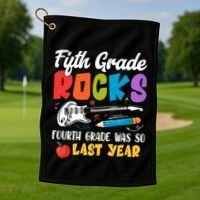 Fifth Grade Rocks 4Th Grade Was So Last Year Back To School Cute Gift Golf Towel thumb 1