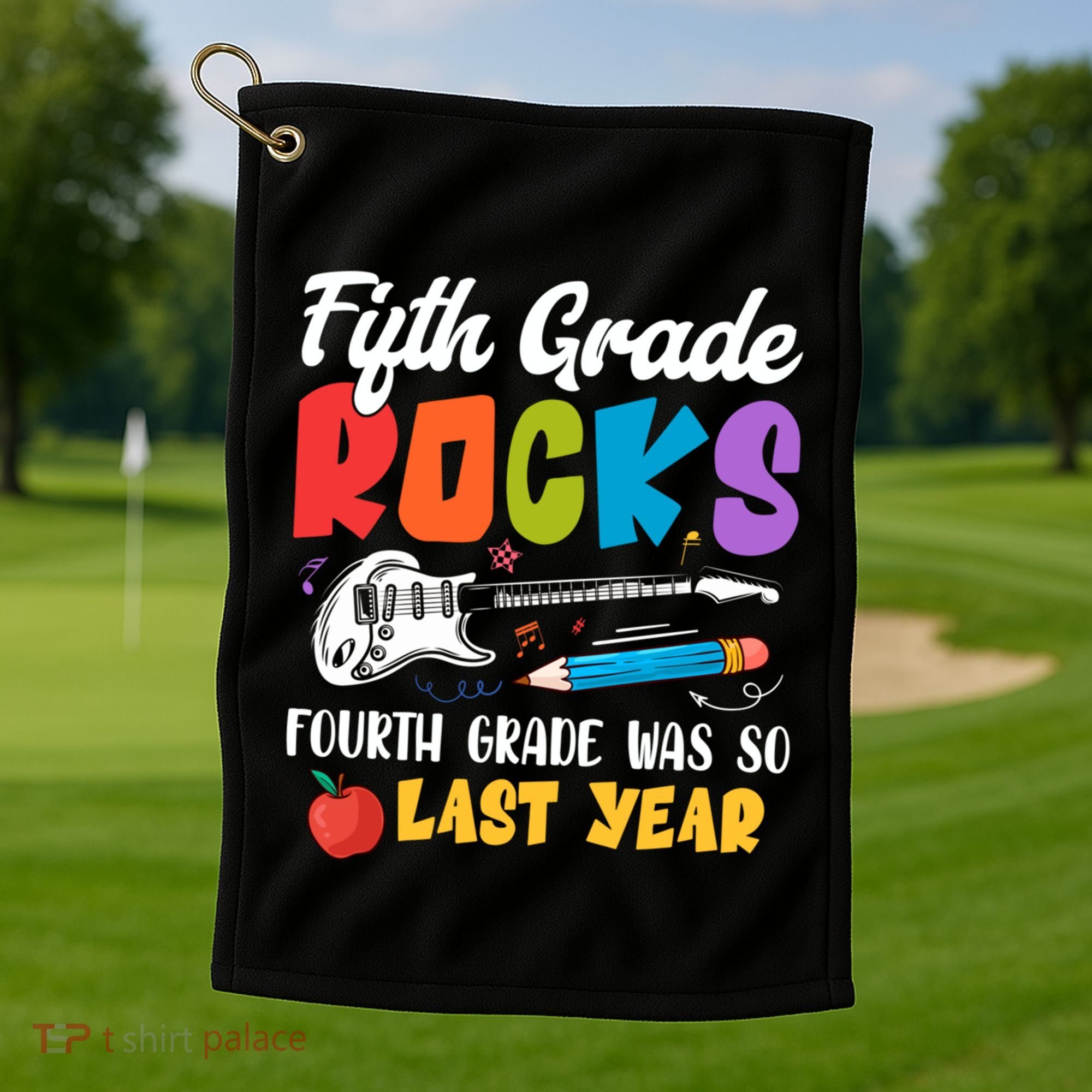Fifth Grade Rocks 4Th Grade Was So Last Year Back To School Cute Gift Golf Towel