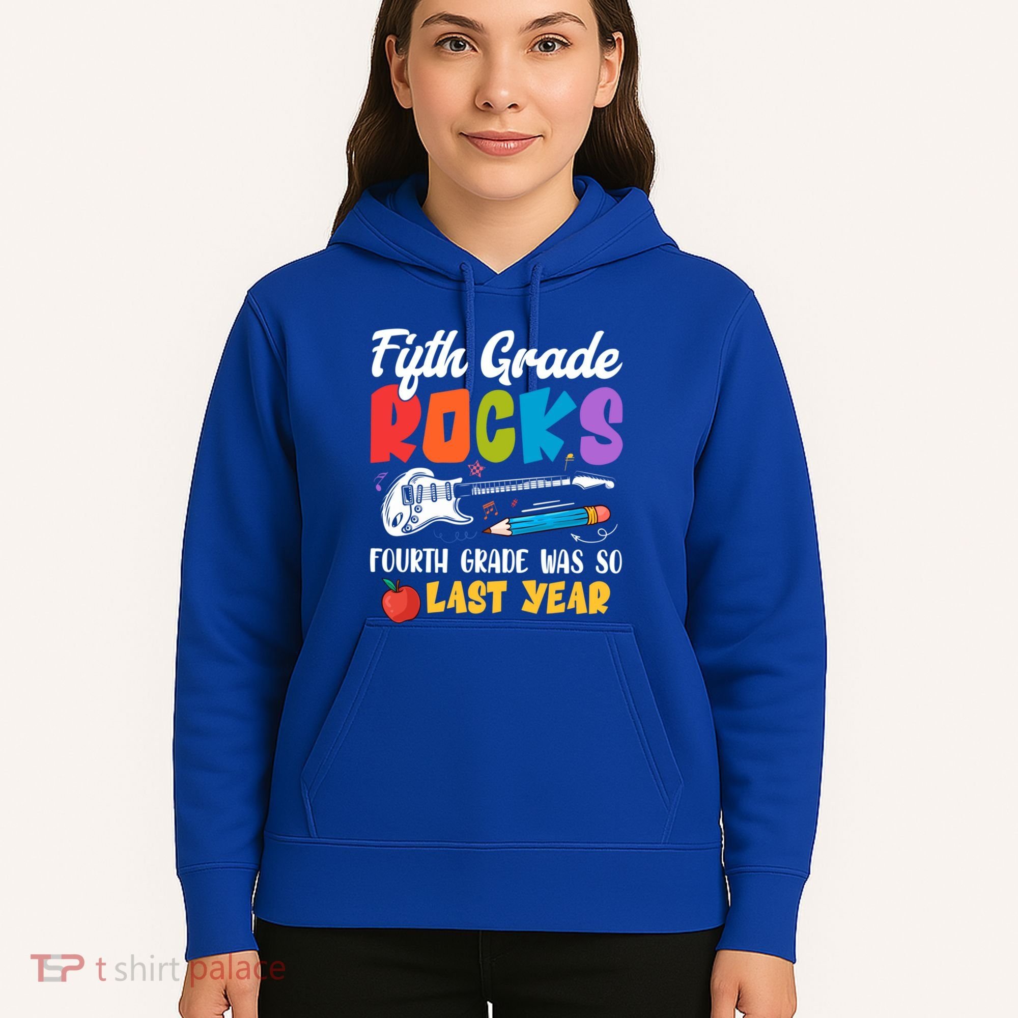 Fifth Grade Rocks 4Th Grade Was So Last Year Back To School Cute Gift Hoodie