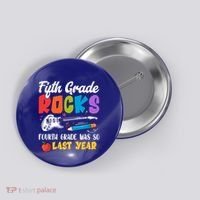 Fifth Grade Rocks 4Th Grade Was So Last Year Back To School Cute Gift Button thumb 0