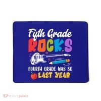Fifth Grade Rocks 4Th Grade Was So Last Year Back To School Cute Gift Mousepad thumb 0