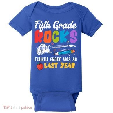 Fifth Grade Rocks 4Th Grade Was So Last Year Back To School Cute Gift Baby Bodysuit