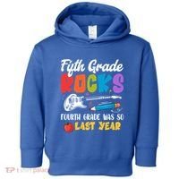 Fifth Grade Rocks 4Th Grade Was So Last Year Back To School Cute Gift Toddler Hoodie thumb 0