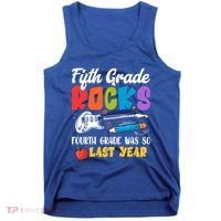 Fifth Grade Rocks 4Th Grade Was So Last Year Back To School Cute Gift Tank Top thumb 0