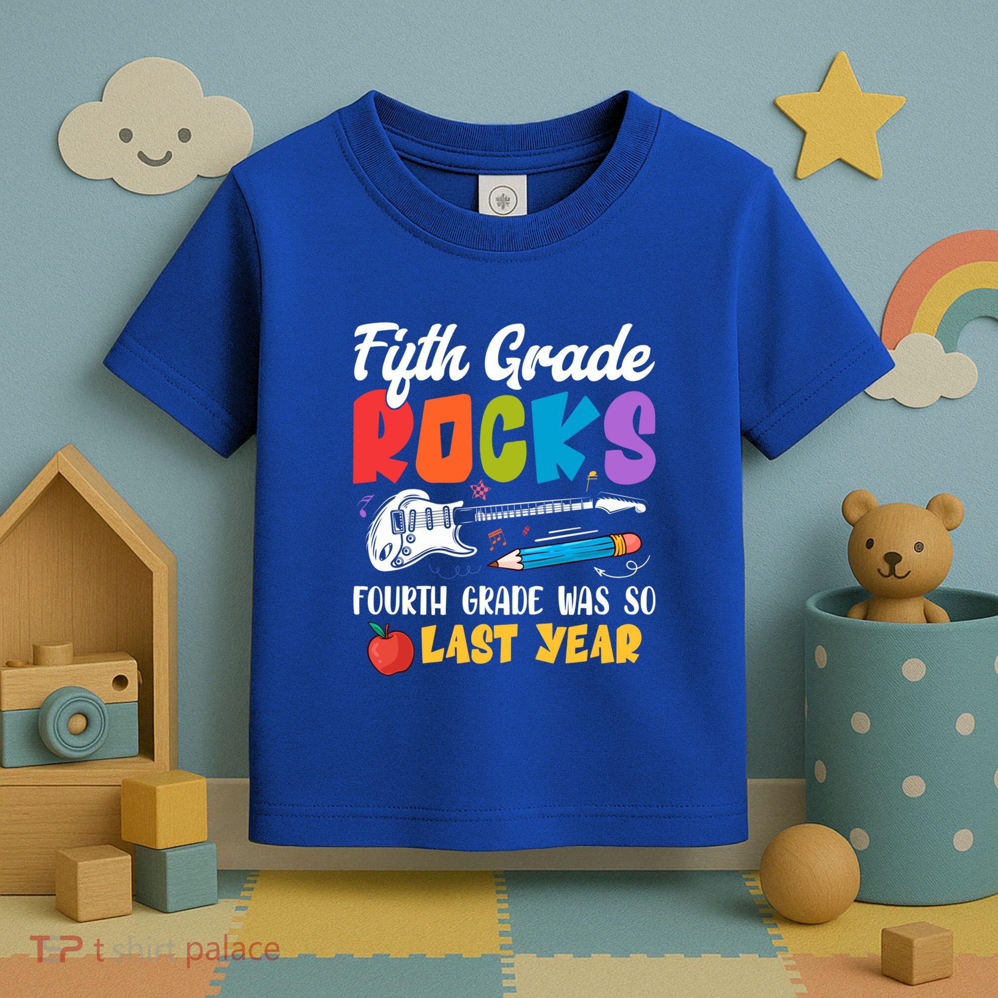Fifth Grade Rocks 4Th Grade Was So Last Year Back To School Cute Gift Toddler T-Shirt