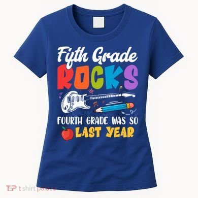 Fifth Grade Rocks 4Th Grade Was So Last Year Back To School Cute Gift Women's T-Shirt