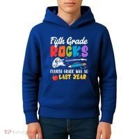 Fifth Grade Rocks 4Th Grade Was So Last Year Back To School Cute Gift Kids Hoodie thumb 4