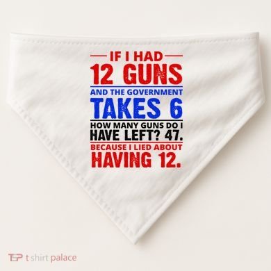 Funny Gun Rights Joke USA-Made Doggie Bandana