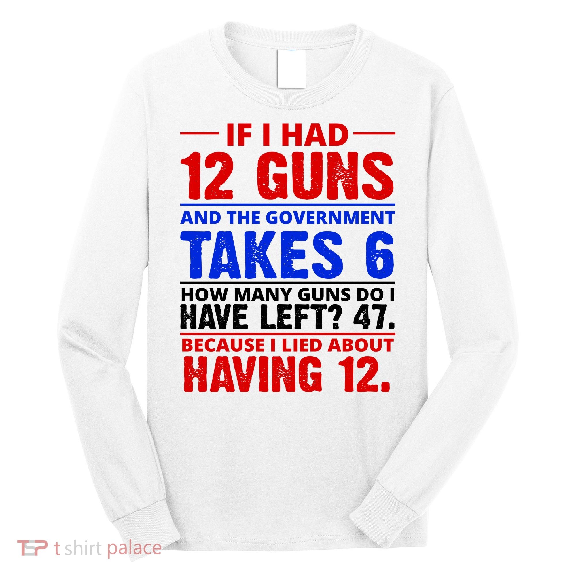 Funny Gun Rights Joke Long Sleeve Shirt