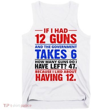 Funny Gun Rights Joke Tank Top