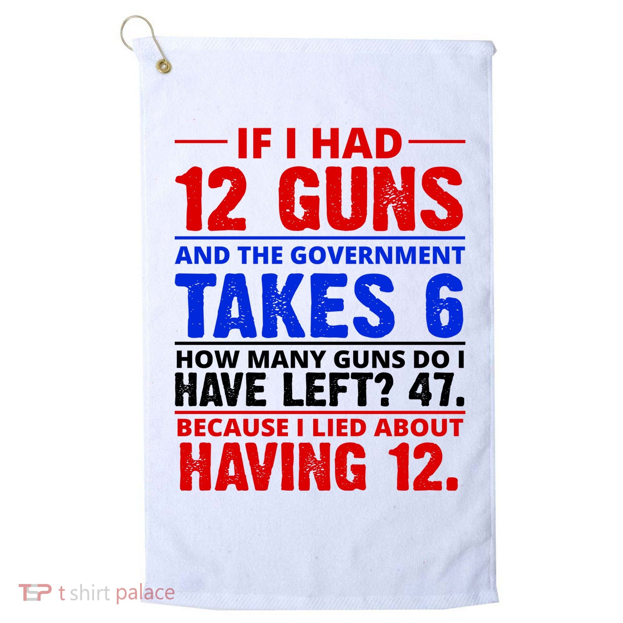 Funny Gun Rights Joke Golf Towel