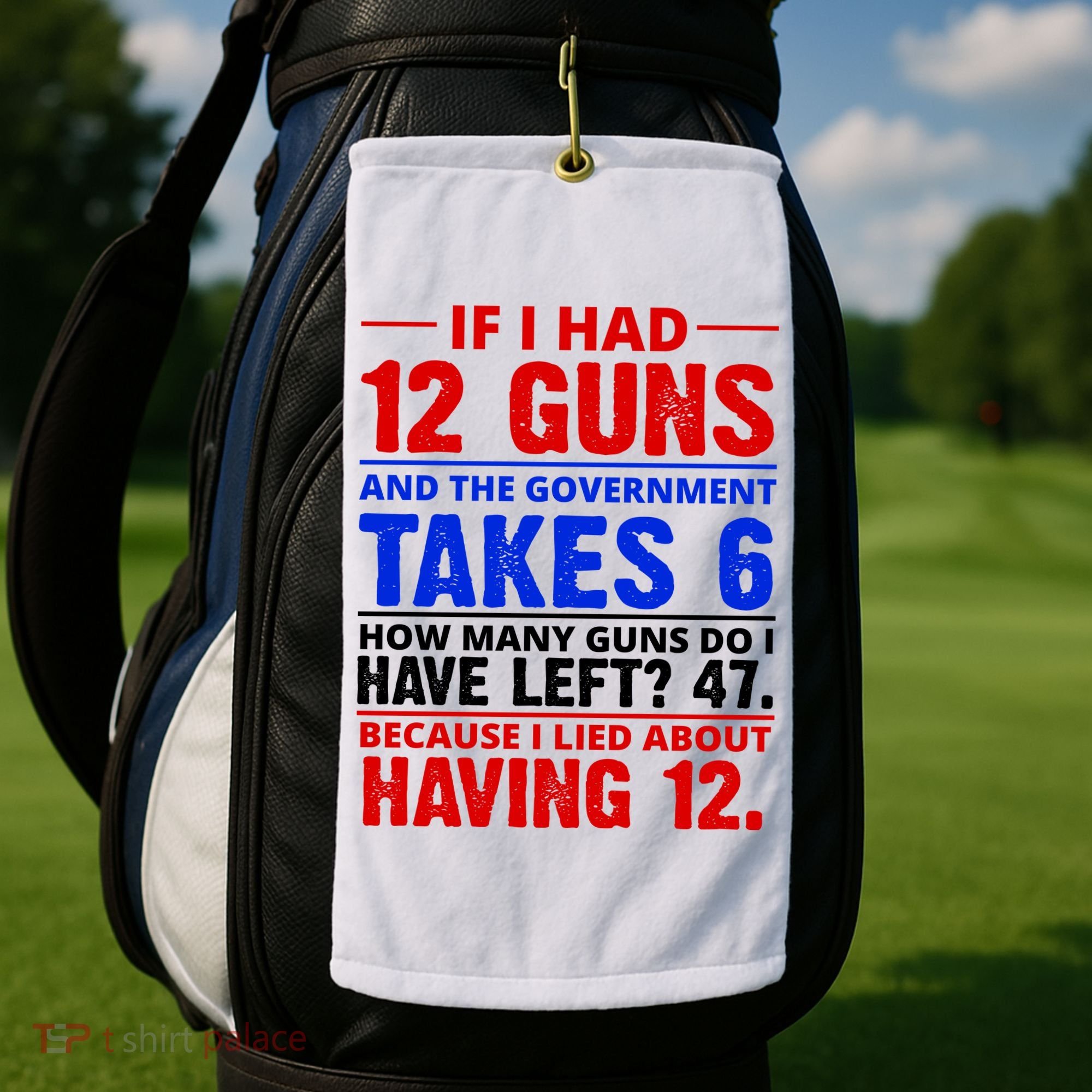 Funny Gun Rights Joke Golf Towel
