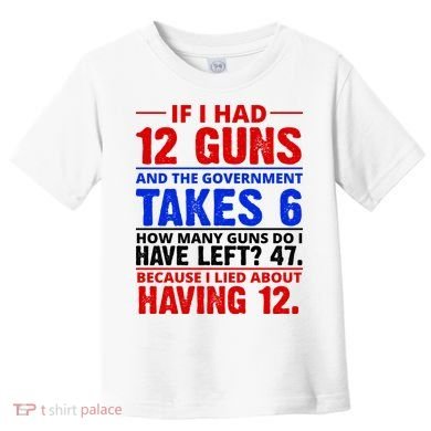 Funny Gun Rights Joke Toddler T-Shirt