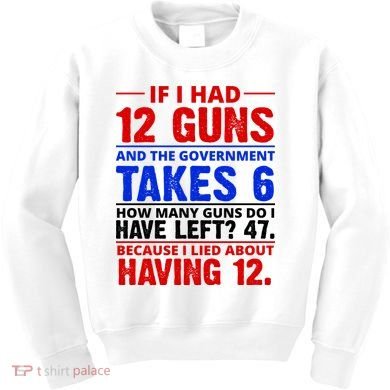 Funny Gun Rights Joke Kids Sweatshirt