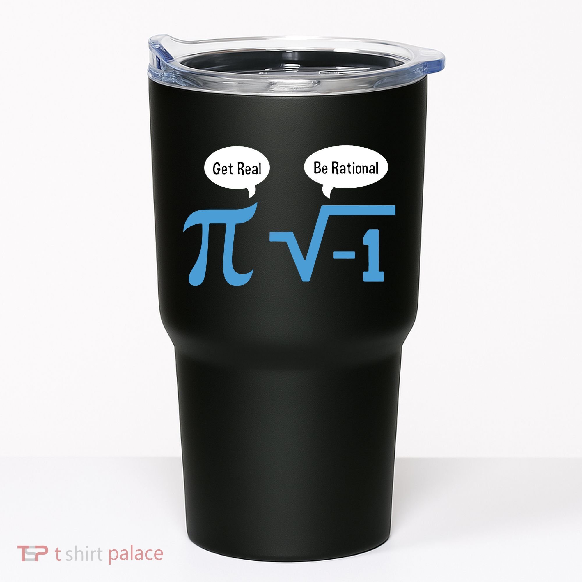 Funny Get Real Be Rational Shirt Pi Math Teacher Geek Tumbler