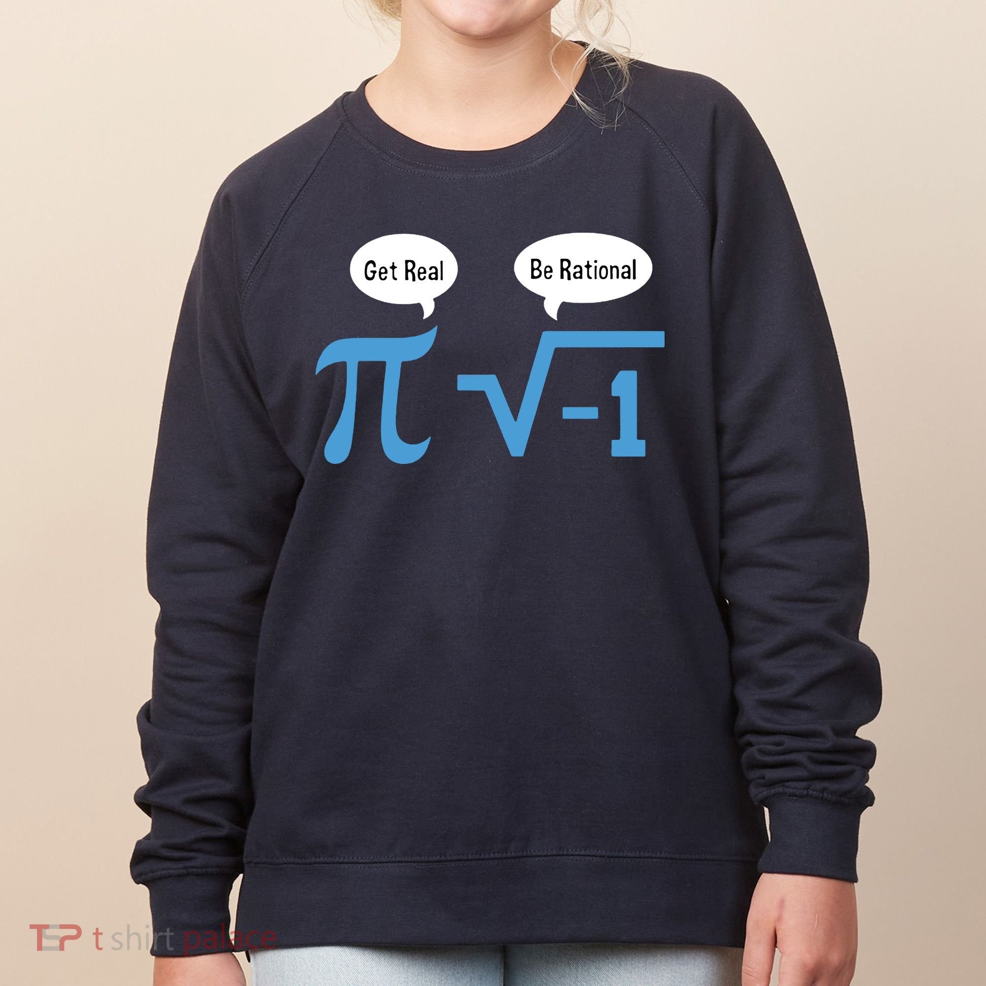 Funny Get Real Be Rational Shirt Pi Math Teacher Geek Women's Sweatshirt