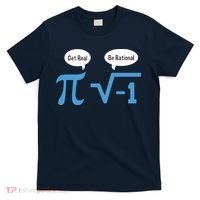 Funny Get Real Be Rational Shirt Pi Math Teacher Geek T-Shirt thumb 0