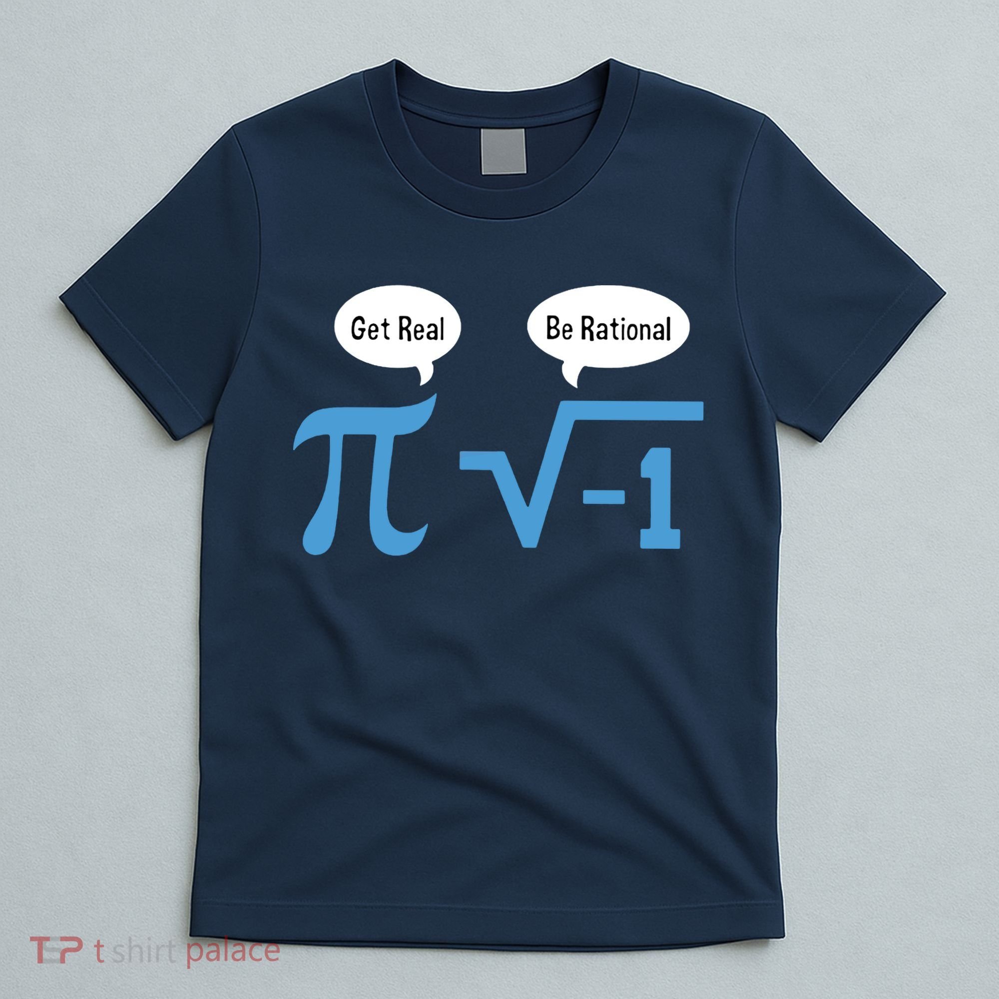 Funny Get Real Be Rational Shirt Pi Math Teacher Geek T-Shirt