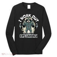 Funny Gym Raccoon I Workout So I Can Eat Garbage Long Sleeve Shirt thumb 0