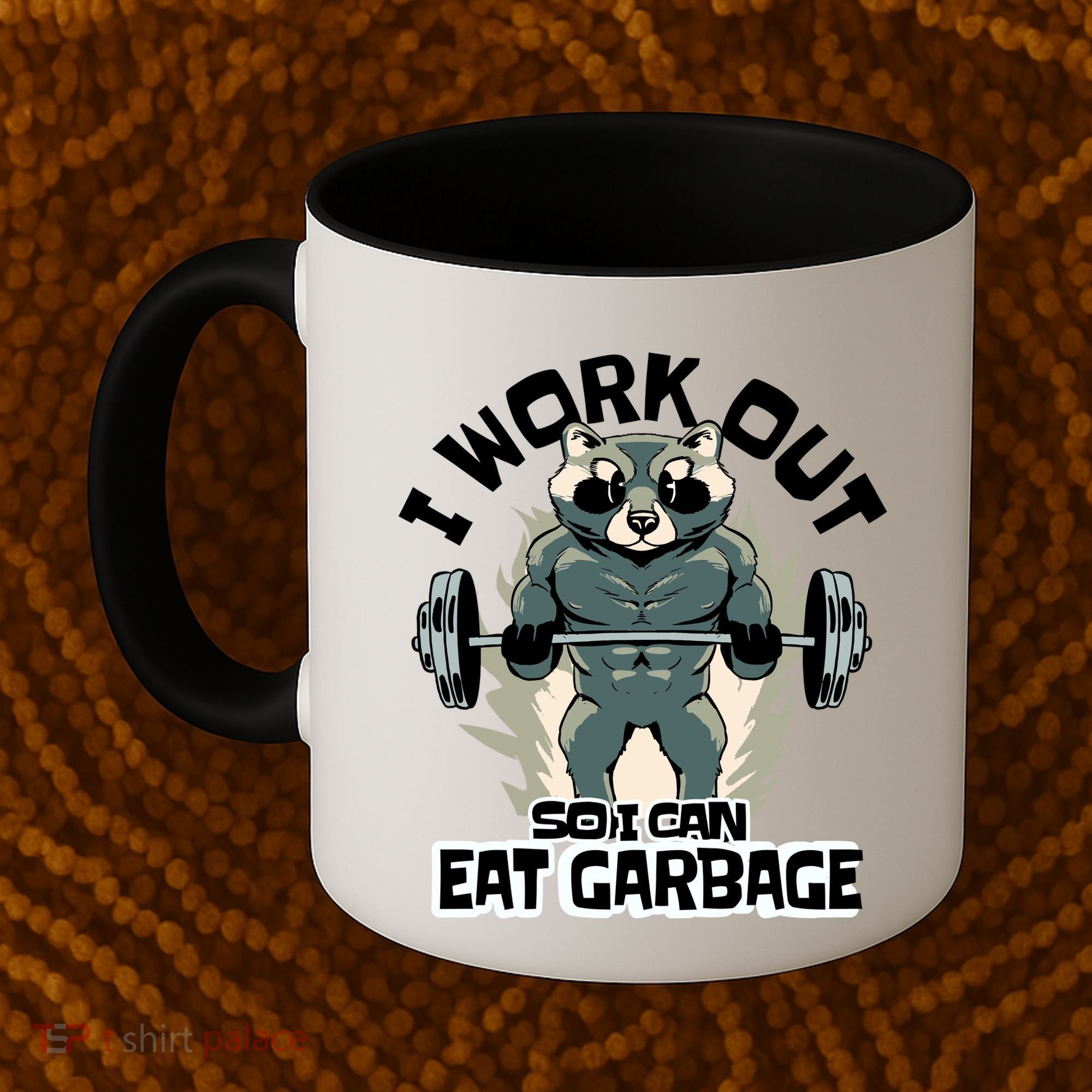 Funny Gym Raccoon I Workout So I Can Eat Garbage Coffee Mug
