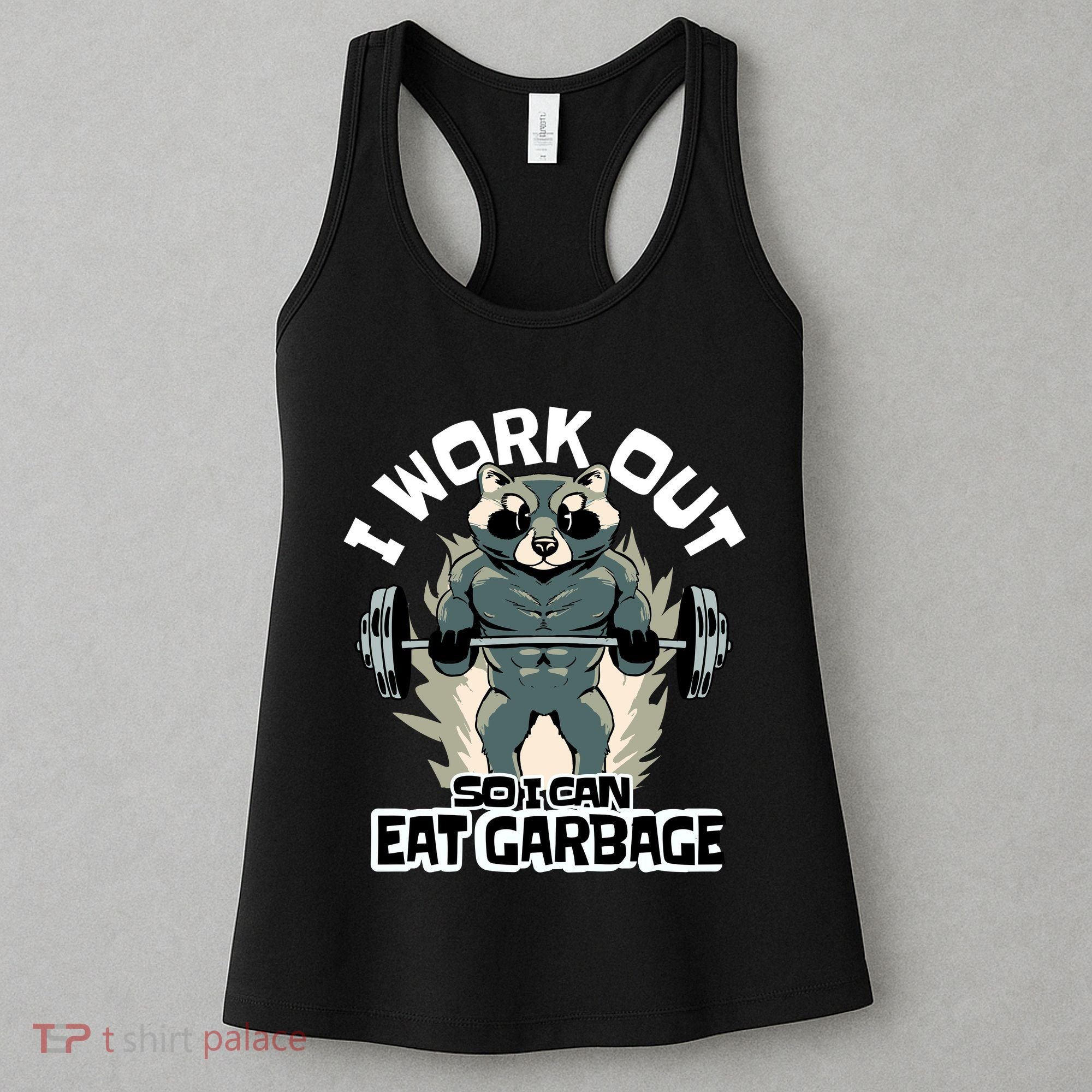 Funny Gym Raccoon I Workout So I Can Eat Garbage Women's Tank Top