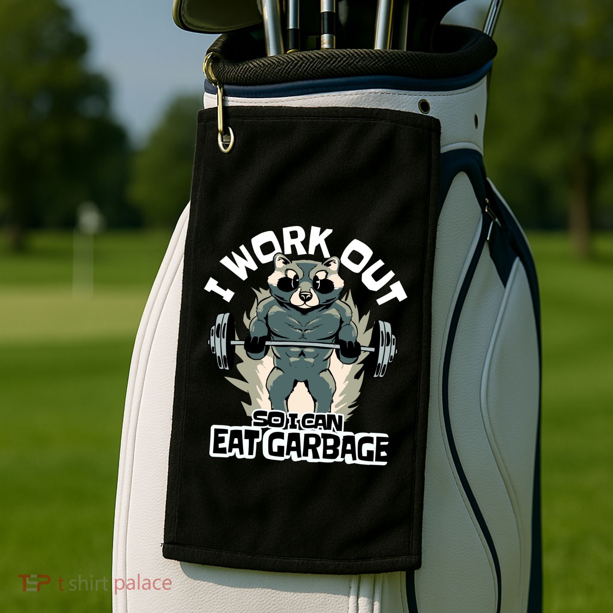Funny Gym Raccoon I Workout So I Can Eat Garbage Golf Towel