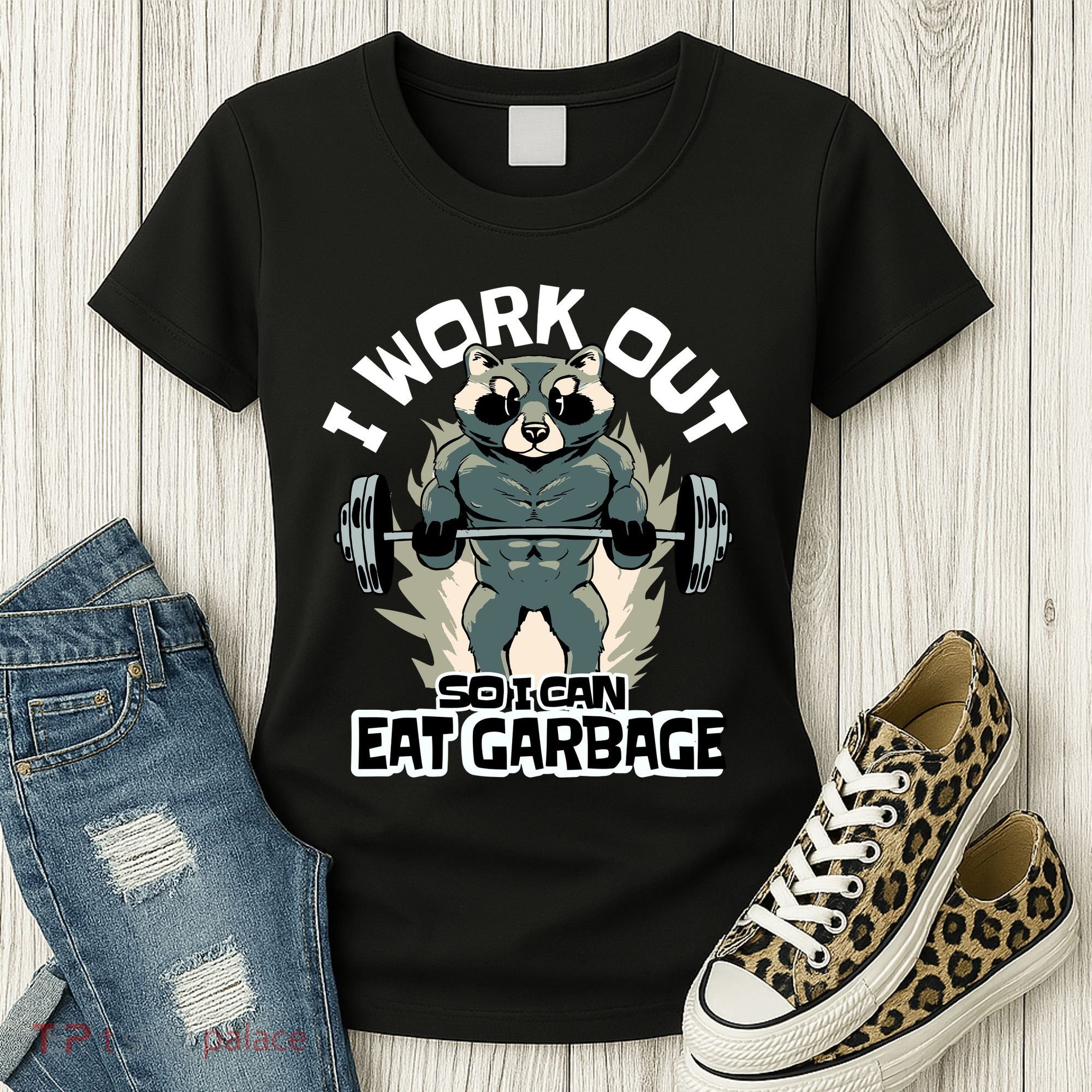 Funny Gym Raccoon I Workout So I Can Eat Garbage Women's T-Shirt