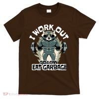 Funny Gym Raccoon I Workout So I Can Eat Garbage T-Shirt thumb 0