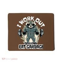 Funny Gym Raccoon I Workout So I Can Eat Garbage Mousepad thumb 0