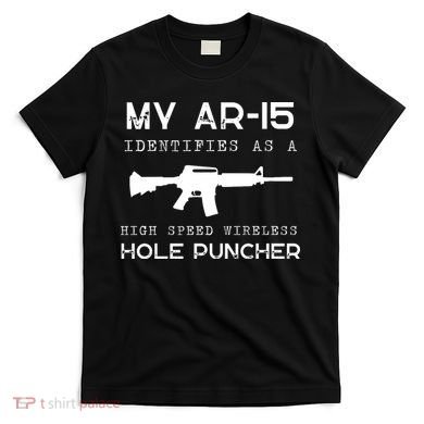 Funny Gun Righs Second Amendment My AR 15 T-Shirt