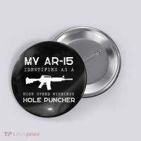 Funny Gun Righs Second Amendment My AR 15 Button thumb 0