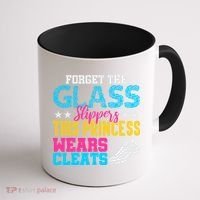 Forget Glass Slippers Princess Wears Cleats Soccer Softball Cute Gift Coffee Mug thumb 1