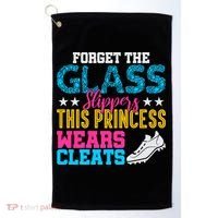 Forget Glass Slippers Princess Wears Cleats Soccer Softball Cute Gift Golf Towel thumb 0