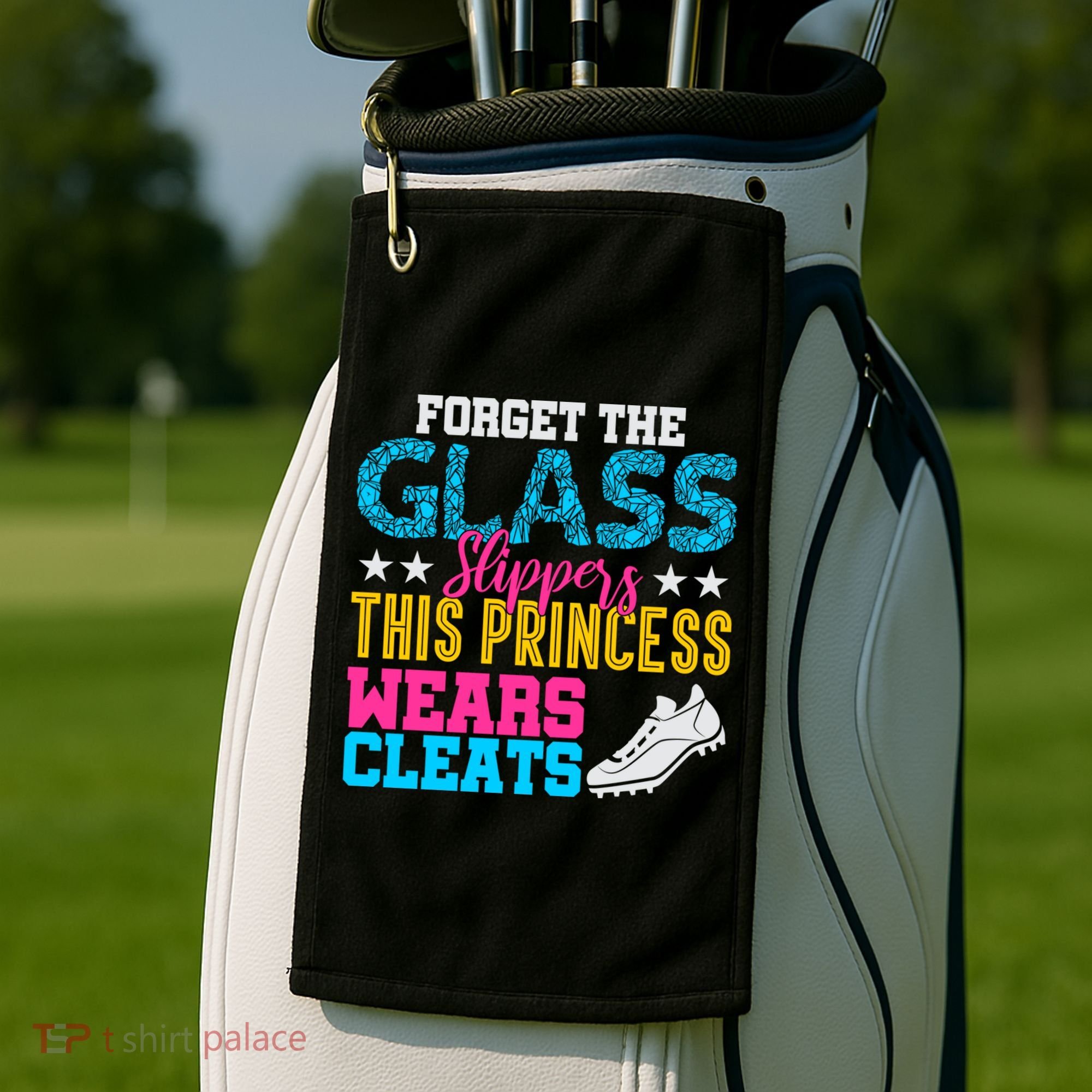 Forget Glass Slippers Princess Wears Cleats Soccer Softball Cute Gift Golf Towel