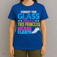 Forget Glass Slippers Princess Wears Cleats Soccer Softball Cute Gift T-Shirt thumb 4