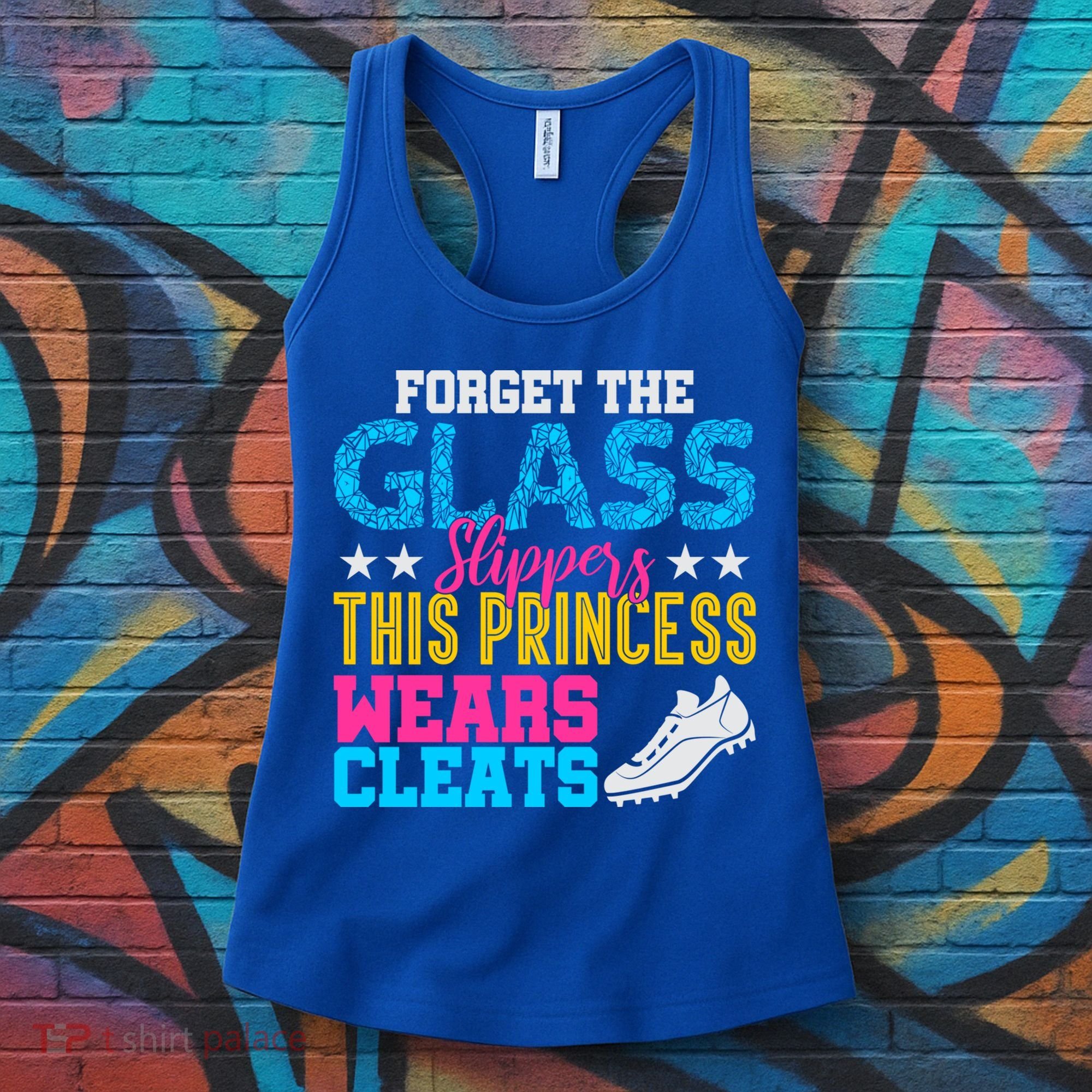 Forget Glass Slippers Princess Wears Cleats Soccer Softball Cute Gift Women's Tank Top