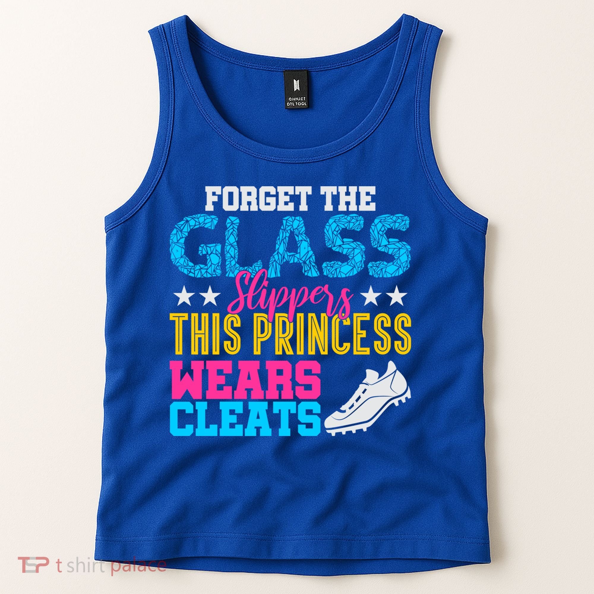 Forget Glass Slippers Princess Wears Cleats Soccer Softball Cute Gift Tank Top