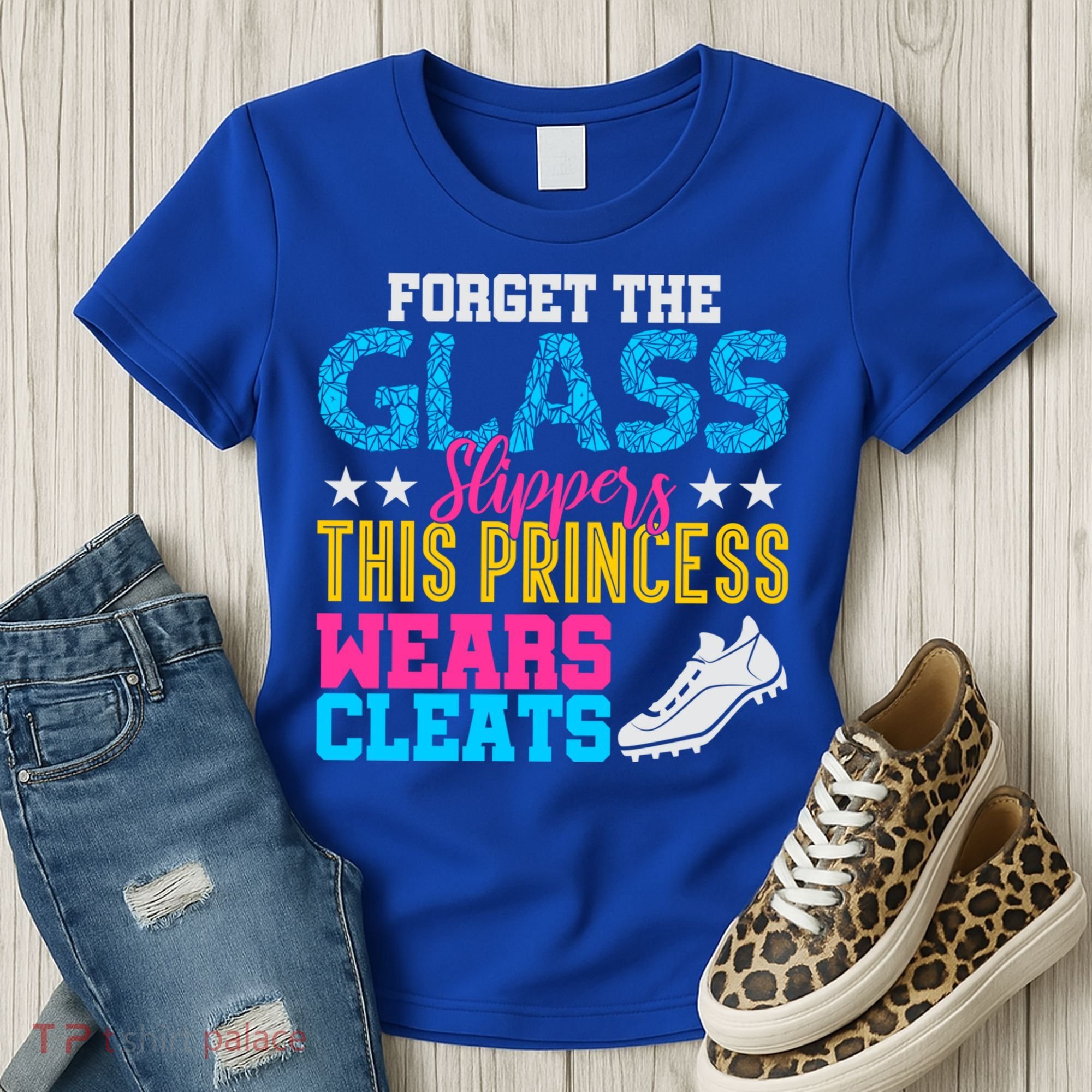 Forget Glass Slippers Princess Wears Cleats Soccer Softball Cute Gift Women's T-Shirt
