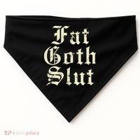 Fat Goth Slut Stylized Big White Font USA-Made Doggie Bandana thumb 0