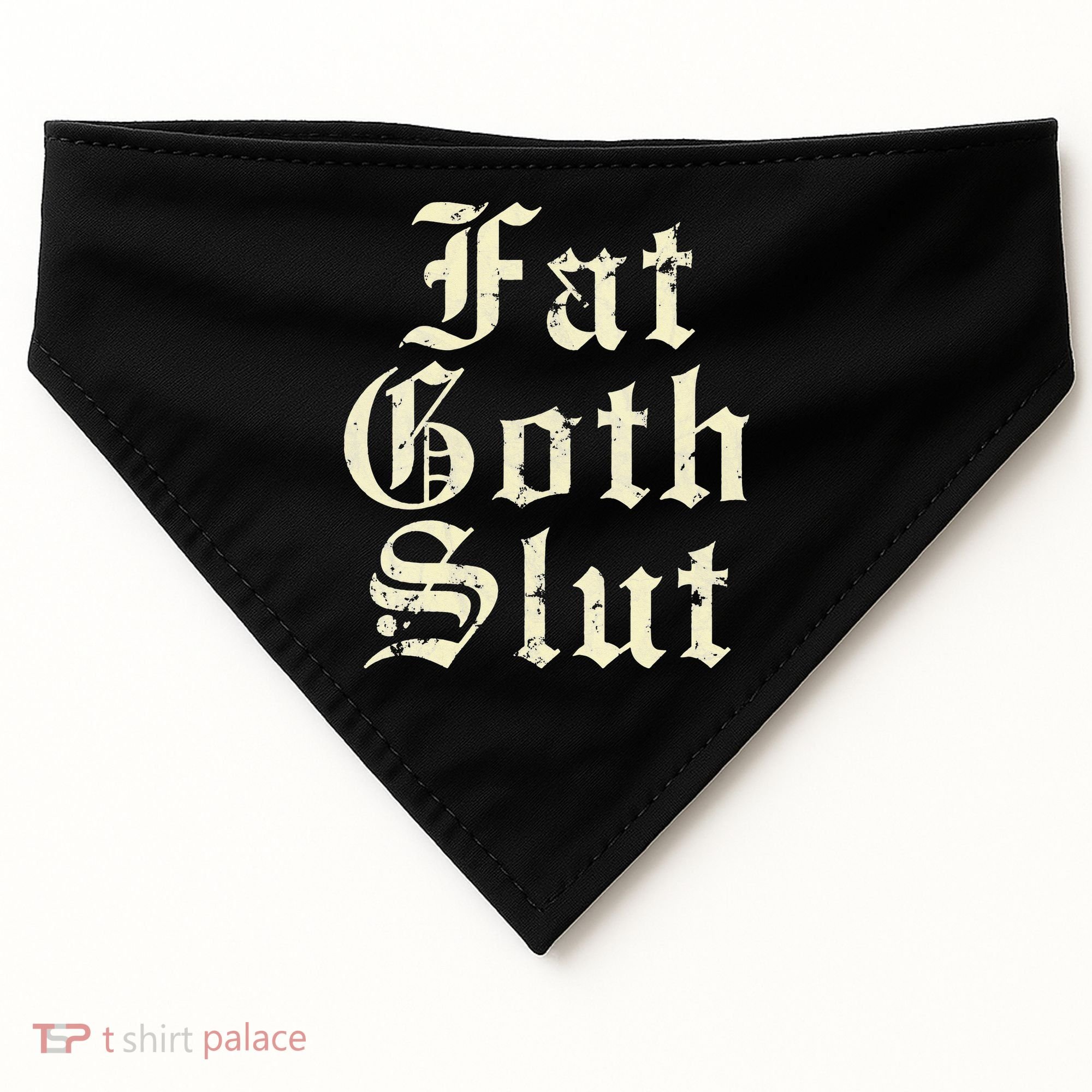 Fat Goth Slut Stylized Big White Font USA-Made Doggie Bandana