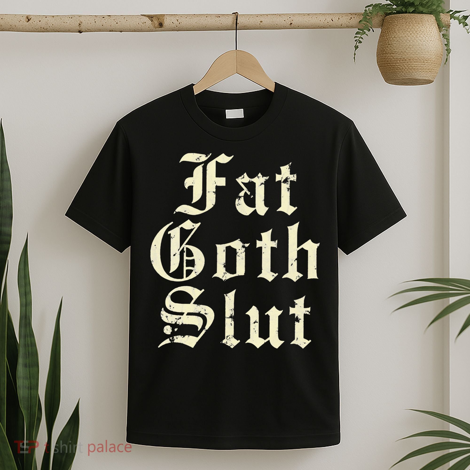 Fat Goth Slut Stylized Big White Font T-Shirt