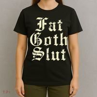 Fat Goth Slut Stylized Big White Font T-Shirt thumb 4