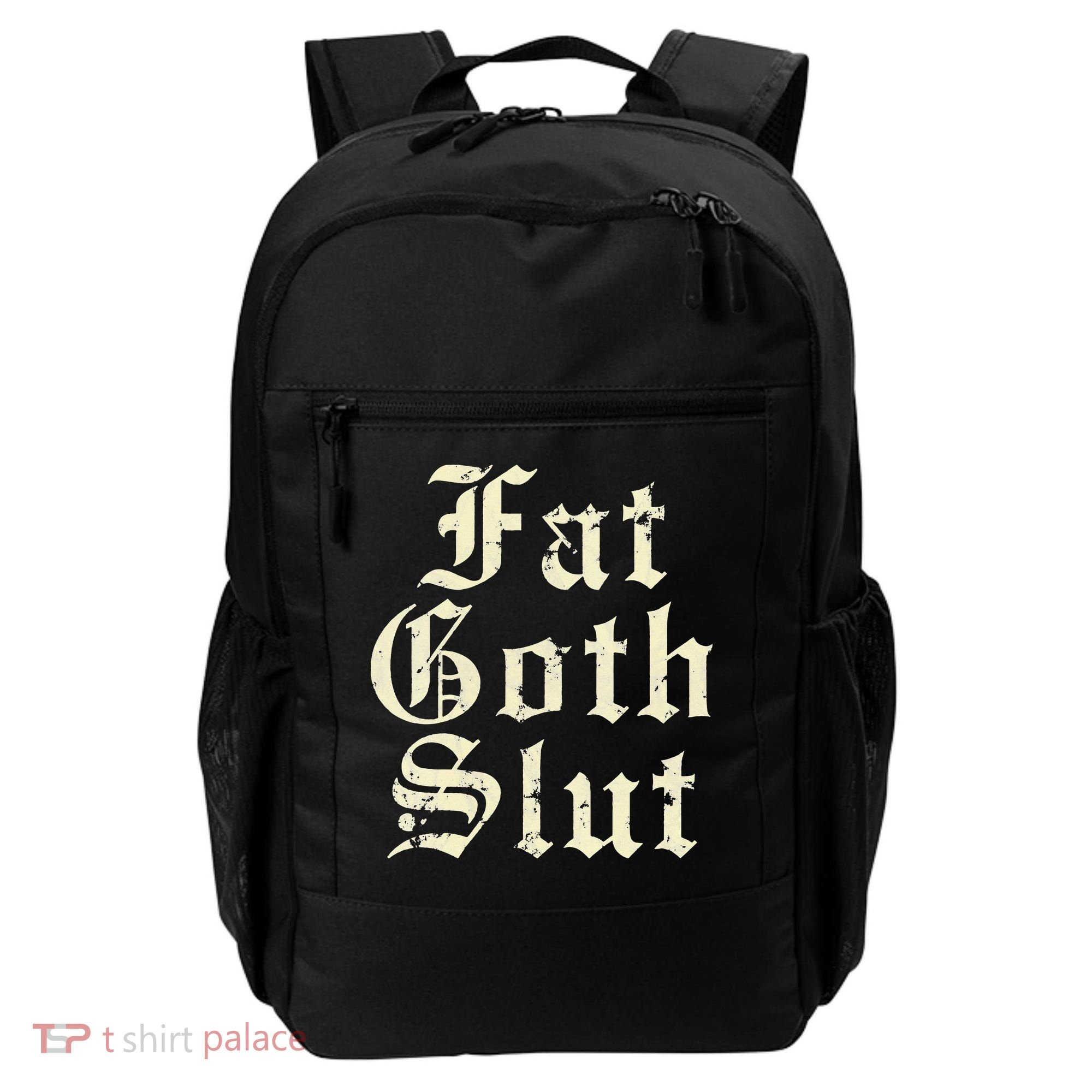Fat Goth Slut Stylized Big White Font Backpack