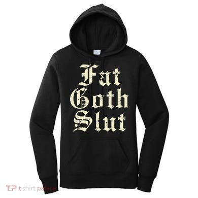 Fat Goth Slut Stylized Big White Font Women's Hoodie