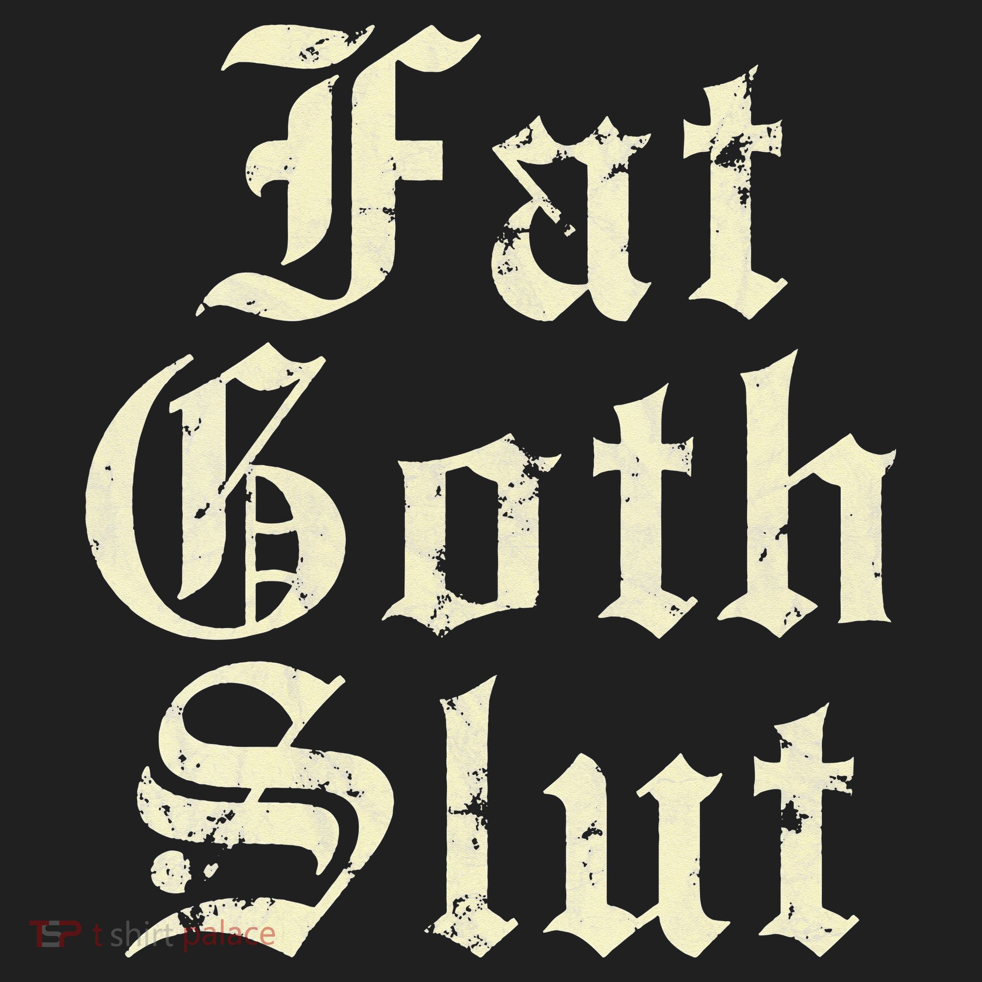 Fat Goth Slut Stylized Big White Font Tumbler