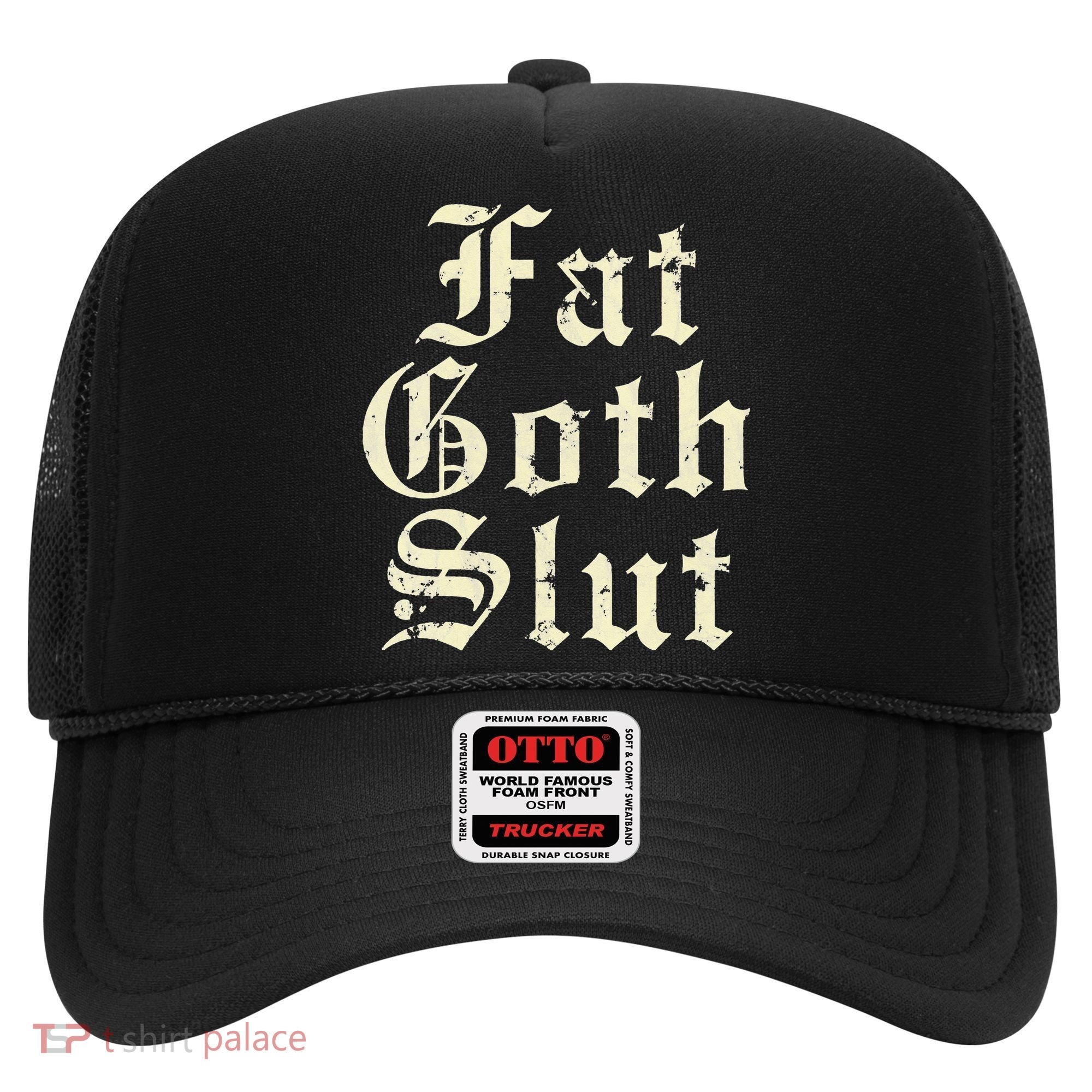 Fat Goth Slut Stylized Big White Font Hat