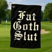Fat Goth Slut Stylized Big White Font Golf Towel thumb 1