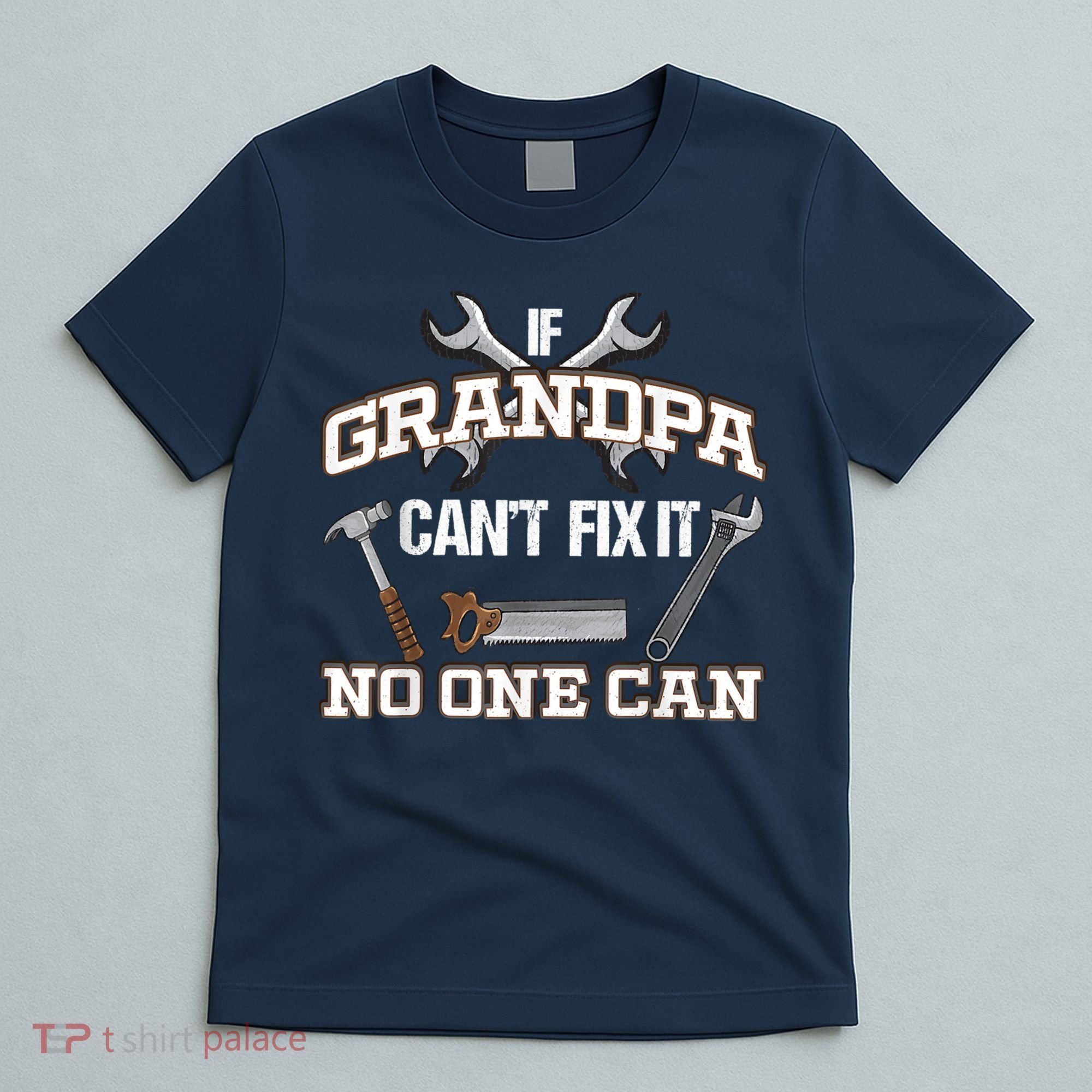 Funny Grandpa Shirt If Grandpa Can't Fix It No One Can T-Shirt